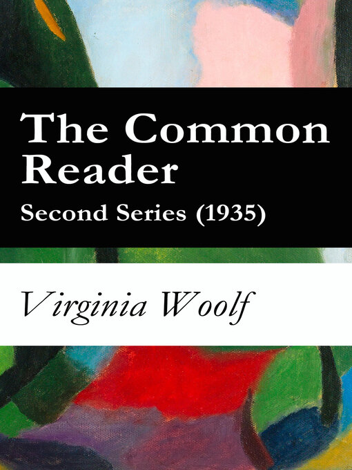 Title details for The Common Reader--Second Series (1935) by Virginia Woolf - Available